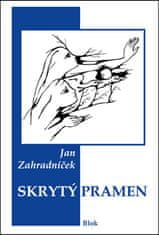 Jan Zahradníček: Skrytý pramen