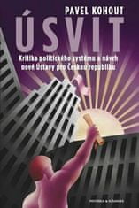 Pavel Kohout: Úsvit - Kritika politického systému a návrh nové Ústavy pro Českou republiku