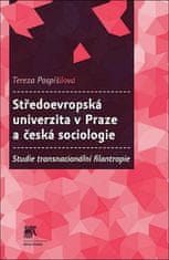 Tereza Pospíšilová: Středoevropská univerzita v Praze a česká sociologie - Studie transnacionální filantropie