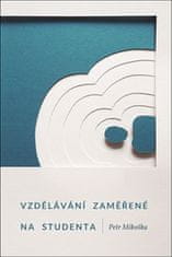 Petr Mikoška: Vzdělávání zaměřené na studenta