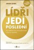 Simon Sinek: Lídři jedí poslední - Proč některé týmy drží pohromadě a jiné se rozpadají