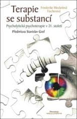 Friedrike Meckelová Fischerová: Terapie se substancí - Psycholytická psychoterapie v 21. století
