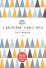 Kamil Provazník: S mlékem, nebo bez - Aneb jak jsme otevřeli kavárnu tam, kde to nikdo nečekal