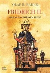 Olaf B. Rader: Fridrich II. - Sicilan na císařském trůně