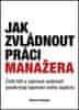 Michal Pohludka: Jak zvládnout práci manažera - Čeští lídři a zajímavé osobnosti poodkrývají tajemství svého úspěchu