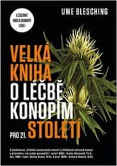 Uwe Blesching: Velká kniha o léčbě konopím pro 21. století