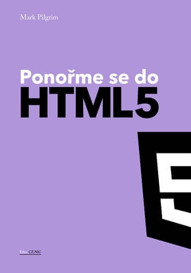 Mark Pilgrim: Ponořme se do HTML5