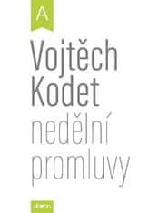 Vojtěch Kodet: Nedělní promluvy