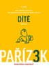 Pařízek Antonín, Honzík Tomáš: Kniha o těhotenství, porodu a dítěti 3. díl - Dítě