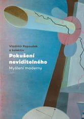 Vladimír Papoušek: Pokušení neviditelného - Myšlení moderny