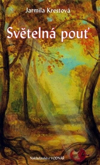 Jarmila Krestová: Světelná pouť