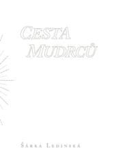 Šárka Ledinská: Cesta mudrců