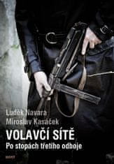 Navara Luděk, Kasáček Miroslav,: Volavčí sítě - Po stopách třetího odboje