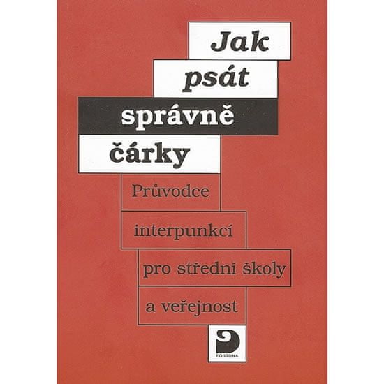Vladimír Staněk: Jak psát správně čárky - Průvodce interpunkcí pro střední školy a veřejnost