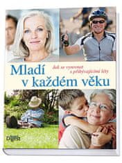 Elizabeth Adlam: Mladí v každém věku - Jak se vyrovnat s přibývajícími léty