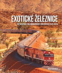 Brian Solomon: Exotické železnice - 50 turisticky nejzajímavějších železničních tratí světa