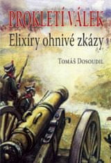 Tomáš Dosoudil: Elixíry ohnivé zkázy - Prokletí válek