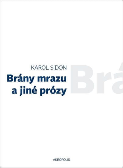 Sidon Karol: Brány mrazu a jiné prózy