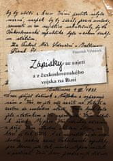 František Vyhnánek: Zápisky ze zajetí a z československého vojska na Rusi