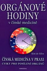 Kim da Silva: Orgánové hodiny v čínské medicíně - Čínská medicína v praxi. Cviky pro posílení orgánů.