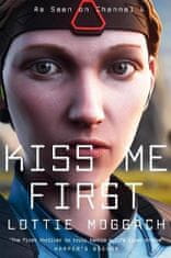 Lottie Moggach: Kiss Me First (Film Tie In)