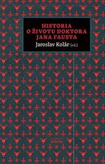 Jaroslav Kolár: Historia o životu doktora Jana Fausta