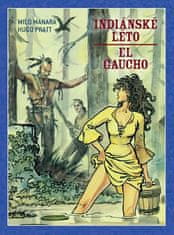 Hugo Pratt: Indiánské léto El Gaucho