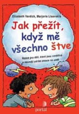 Elizabeth Verdick: Jak přežít, když mě všechno štve? - Rádce pro děti, které jsou vznětlivé a neumějí udržet emoce na uzdě.