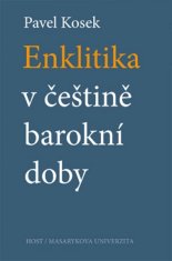 Pavel Kosek: Enklitika v češtině barokní doby