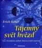 Bauer Erich: Tajemný svět hvězd - Vše o hvězdách a mýtech, které se o nich vyprávějí