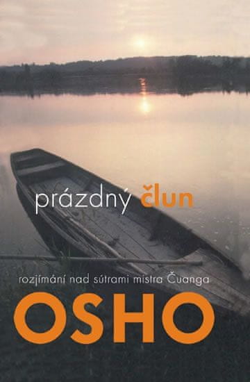 Osho: Prázdný člun - rozjímání nad sútrami mistra Čuanga Osho