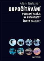 Alan Weisman: Odpočítávání - Poslední naděje na budoucnost života na Zemi?