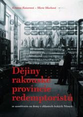 Kristina Kaiserová: Dějiny rakouské provincie redemptoristů se zaměřením na domy v oblastech českých Němců