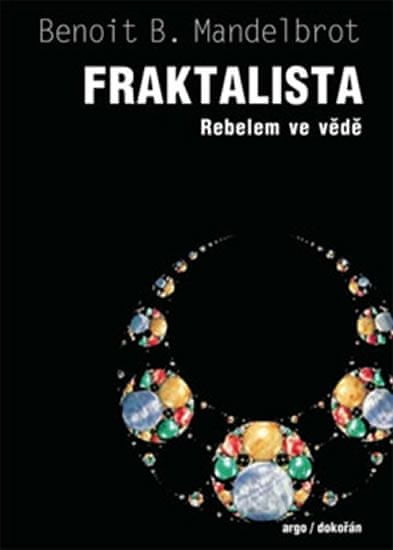 Benoit Mandelbrot: Fraktalista - Rebelem ve vědě