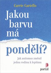 Cariello Carrie: Jakou barvu má pondělí? - Jak autismus změnil jednu rodinu k lepšímu