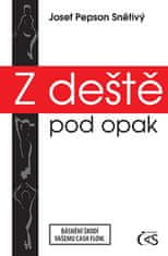 Josef Snětivý: Z deště pod opak