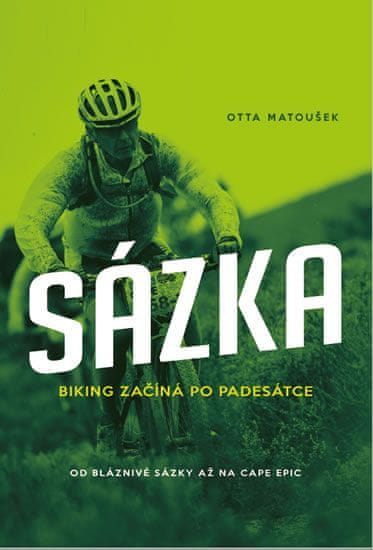 Otta Matoušek: Sázka Biking začíná po padesátce - Biking začíná po padesátce