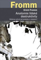 Erich Fromm: Anatomie lidské destruktivity - Můžeme ovlivnit její podstatu a následky?