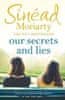 Moriarty Sinéad: Our Secrets and Lies