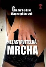 Gabrielle Bernátová: Nezastavitelná mrcha