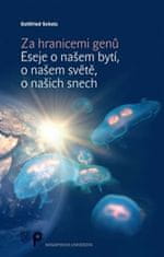 Gottfried Schatz: Za hranicemi genů - Eseje o našem bytí, o našem světě, o našich snech