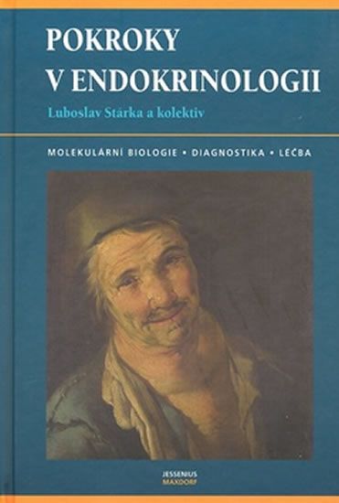 Luboslav Stárka: Pokroky v endokrinologii - Molekulární biologie, diagnostika, léčba