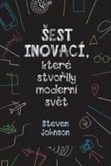 Steven Johnson: Šest inovací, které stvořily moderní svět