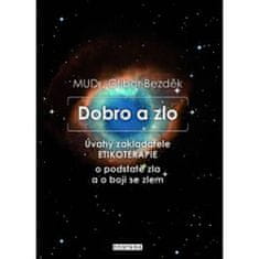 Ctibor Bezděk: Dobro a zlo - Úvahy zakladatele Etikoterapie o podstatě zla a o boji se zlem