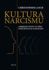 Lasch Christopher: Kultura narcismu - Americký život ve věku snižujících se očekávání