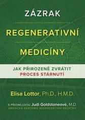 Lottor Elisa: Zázrak regenerativní medicíny - Jak přirozeně zvrátit proces stárnutí