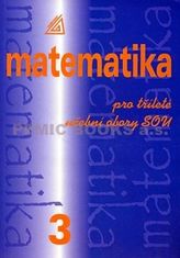 Calda Emil: Matematika pro dvouleté a tříleté obory SOU 3.díl