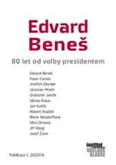 Kolektiv autorů: Edvard Beneš - 80 let od volby prezidentem