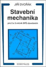 Dvořák Jiří: Stavební mechanika pro 2. a 3. ročník SPŠ