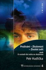 Petr Hudlička: Prožívání zkušenost život.svět - Psychologická setkávání 4